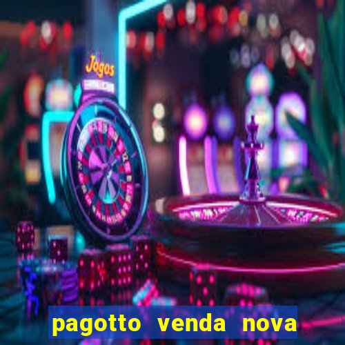 pagotto venda nova do imigrante